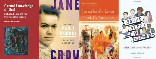 LGBTQ Christian books "Carnal Knowledge,” “Jonathan’s Loves, David’s Laments,” “Jane Crow” and “Queer, There, and Everywhere”