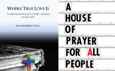 New in Nov: LGBTQ Christian books “Where True Love Is” and “A House of Prayer for All People”