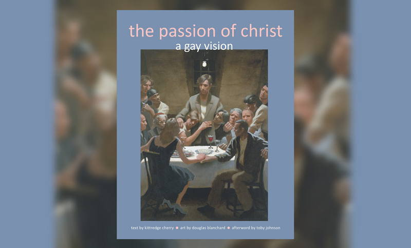 New versions of gay Passion of Christ book released