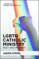 book LGBTQ Catholic Ministry by Steidl